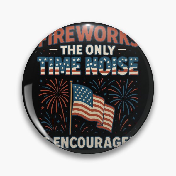 Item preview, 4th Of July Fireworks Only Time Noise Encouraged designed and sold by LuminOrb.