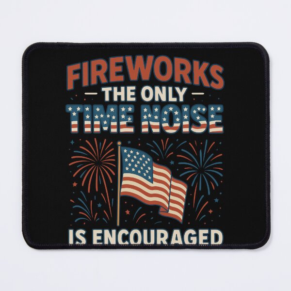 Item preview, 4th Of July Fireworks Only Time Noise Encouraged designed and sold by LuminOrb.