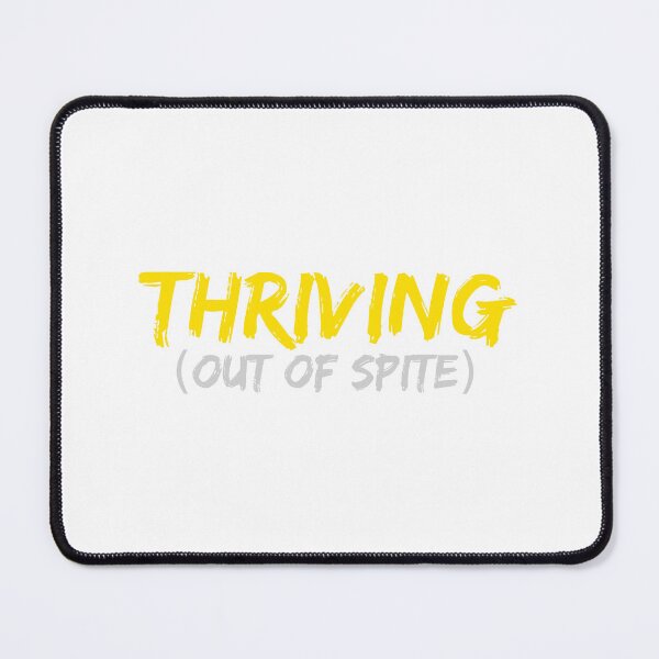 Item preview, Thriving (Out of Spite) – Bold Sarcastic Motivational Quote Design Yellow designed and sold by InkAndRavens.