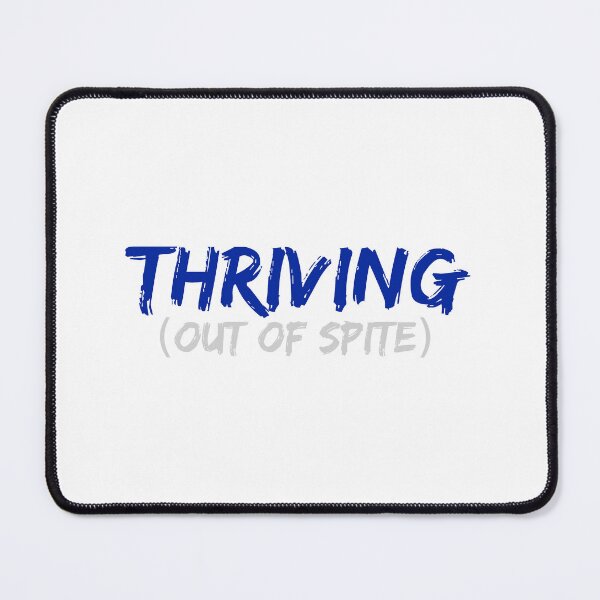 Item preview, Thriving (Out of Spite) – Bold Sarcastic Motivational Quote Design Navy Blue designed and sold by InkAndRavens.