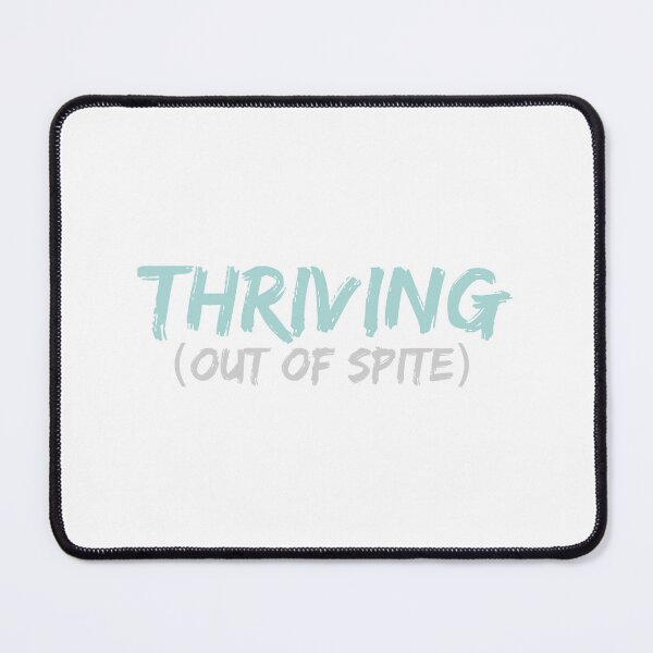 Item preview, Thriving (Out of Spite) – Bold Sarcastic Motivational Quote Design Blue designed and sold by InkAndRavens.