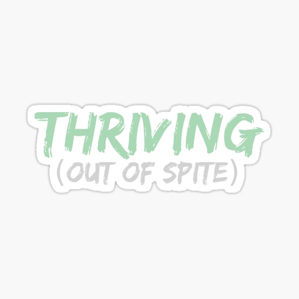 Item preview, Thriving (Out of Spite) – Bold Sarcastic Motivational Quote Design Sage green designed and sold by InkAndRavens.