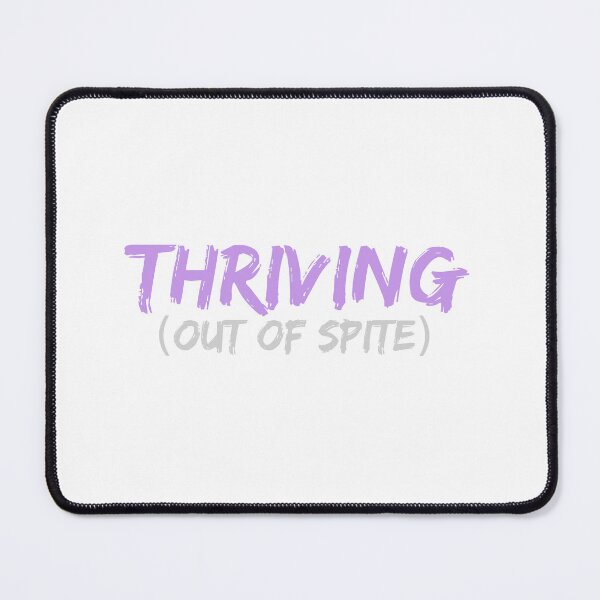 Item preview, Thriving (Out of Spite) – Bold Sarcastic Motivational Quote Design Lilac designed and sold by InkAndRavens.