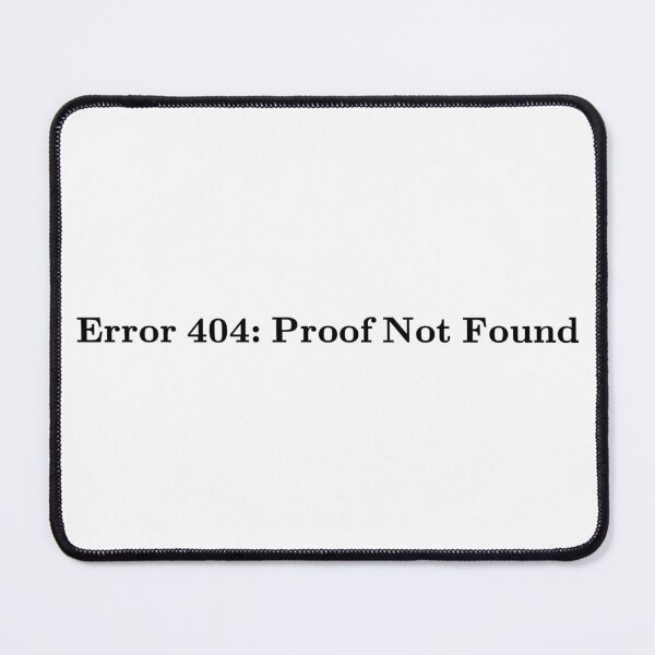 Item preview, Erorr 404 Proof Not Found designed and sold by TheDarkHabir.