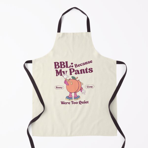 Item preview, BBL: because my pants were too quiet designed and sold by Peerless-Prime.