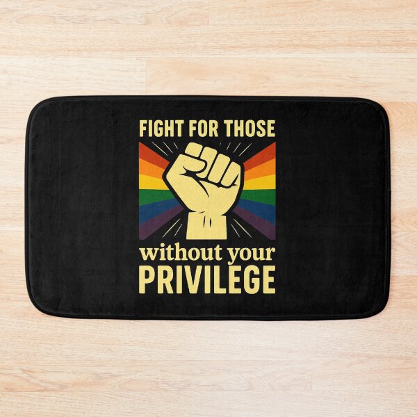 Item preview, Fight For Those Without Your Privilege Civil Rights LGBTQ designed and sold by Dolphin Graphic.