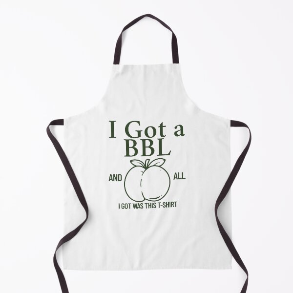 Item preview, I got a BBL and all I got was this t-shirt designed and sold by Peerless-Prime.