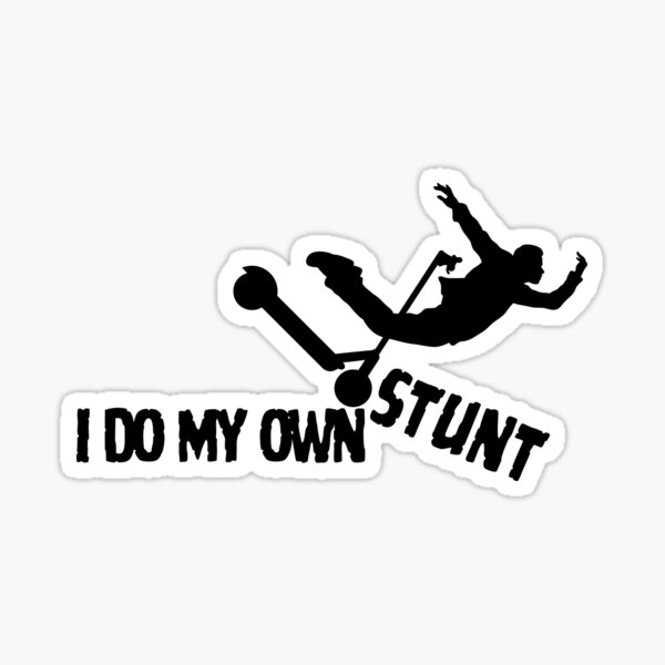 Item preview, Funny Scooter I Do My Own Stunts Crash Humor designed and sold by Glmart.