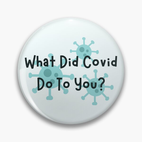 Item preview, what did covid do to you  designed and sold by Wordsmith-Wear.
