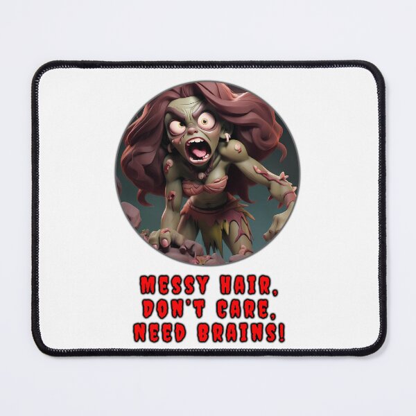 Item preview, Messy Hair, Don’t Care – Need Brains! designed and sold by Fun and Violence.