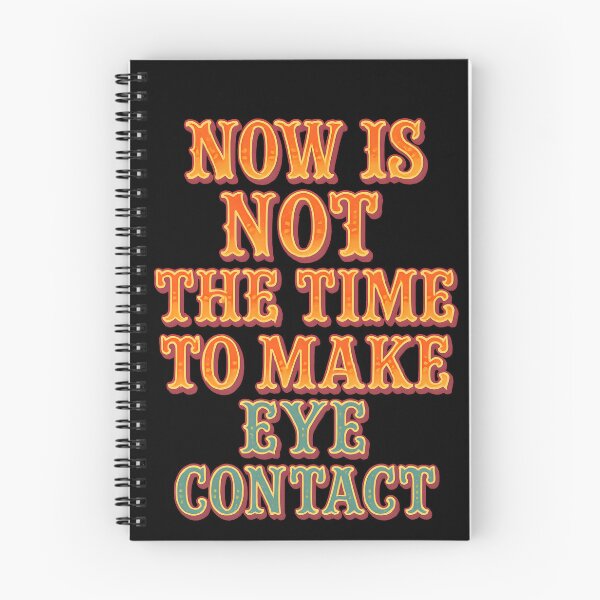 Item preview, Now Is Not the Time to Make Eye Contact Funny Anti-Social Quote designed and sold by Shoot-The-Moon.