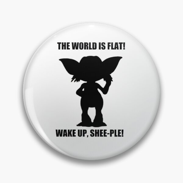 Item preview, The World Is Flat! Wake Up, Shee-ple! designed and sold by OutsideIsMeh.