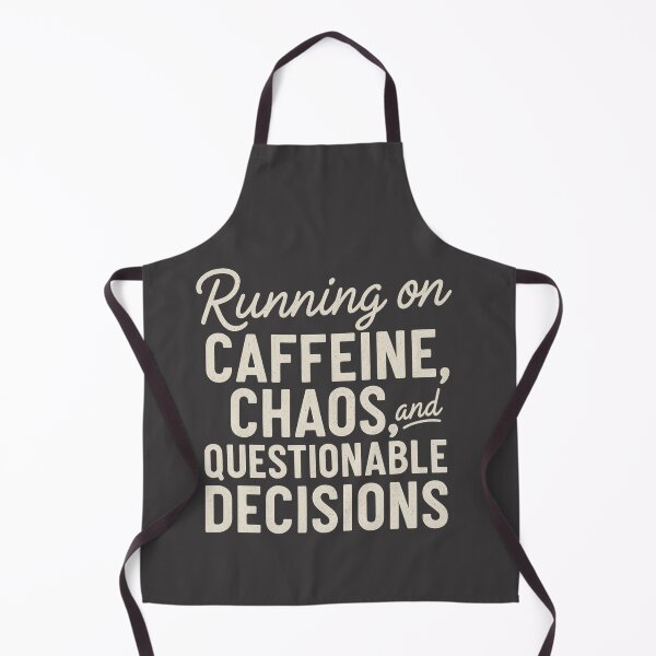 Item preview, Running on caffeine, chaos, and questionable decisions designed and sold by WhimWiz.