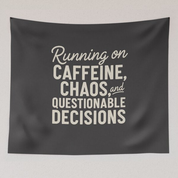 Item preview, Running on caffeine, chaos, and questionable decisions designed and sold by WhimWiz.