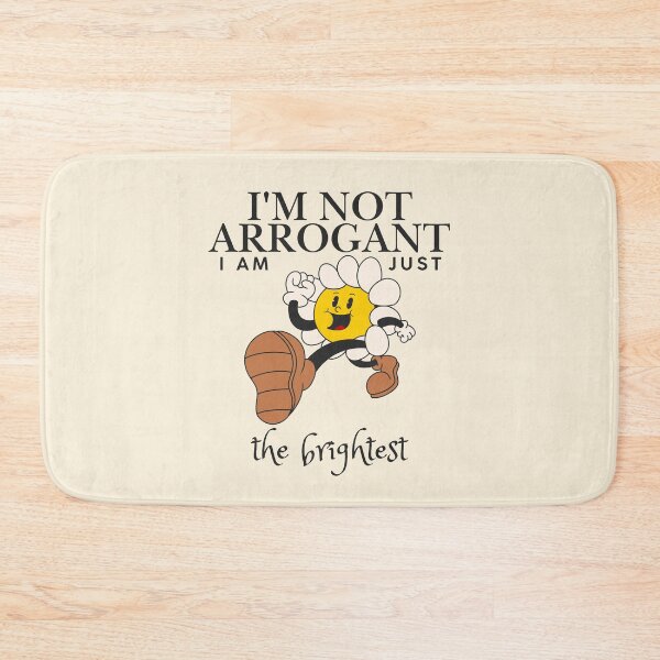 Item preview, I'm not arrogant, I'am just the brightest designed and sold by Peerless-Prime.