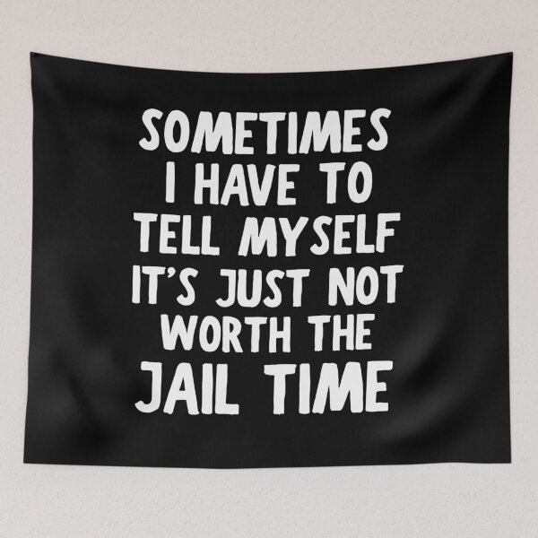 Item preview, Sometimes I Have To Tell Myself It's Just Not Worth The Jail designed and sold by khallidaart.
