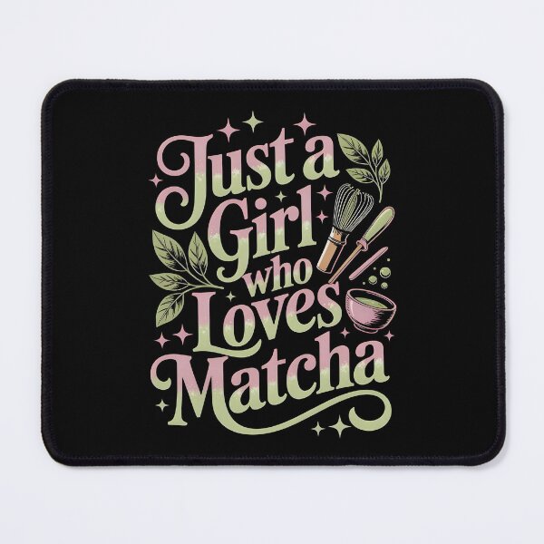 Item preview, Just a girl who loves matcha designed and sold by SidTastic .