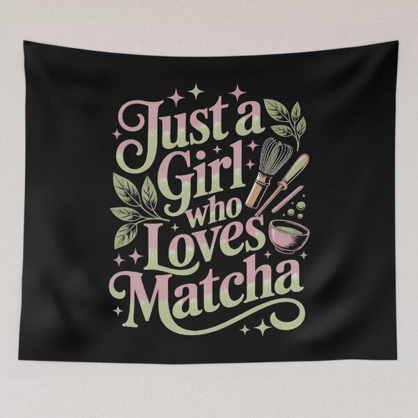 Item preview, Just a girl who loves matcha designed and sold by SidTastic .