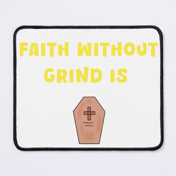 Item preview, Faith Without Grind Is Dead designed and sold by Shooz34.