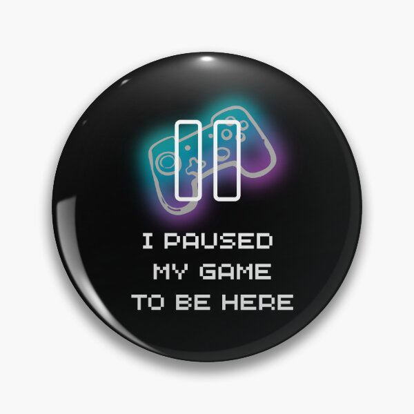 Item preview, I paused my game to be here gamer tshirt designed and sold by ClickATee Store .
