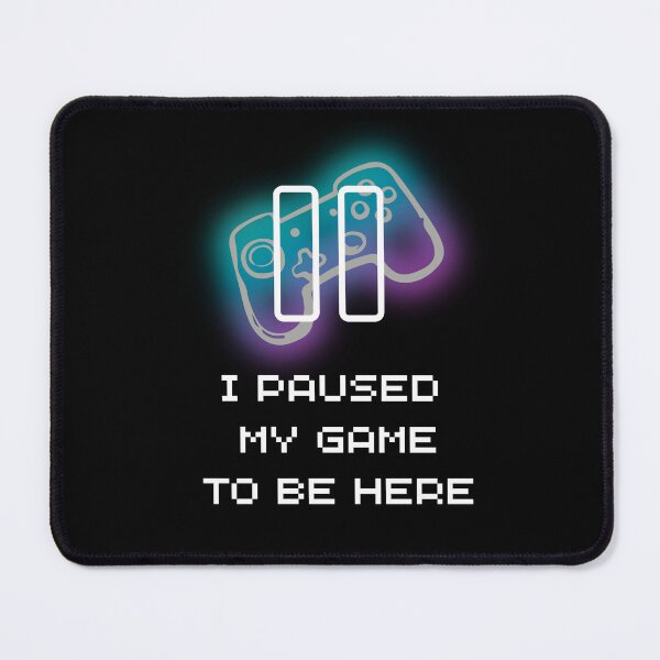 Item preview, I paused my game to be here gamer tshirt designed and sold by ClickATee Store .