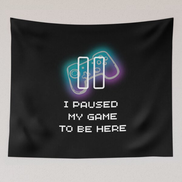 Item preview, I paused my game to be here gamer tshirt designed and sold by ClickATee Store .