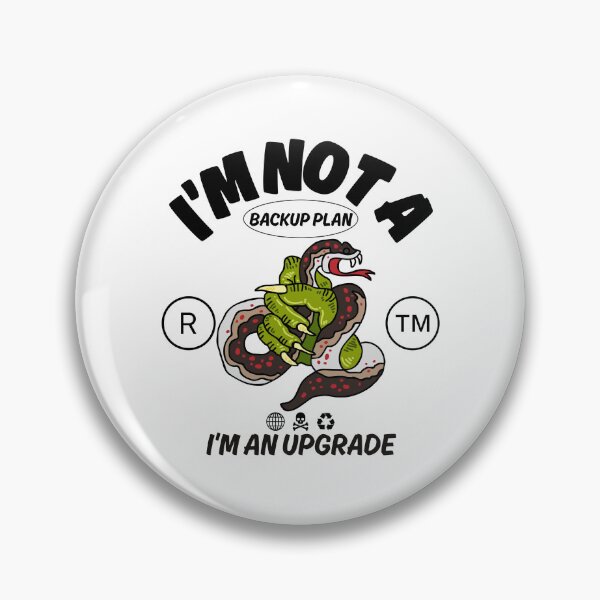 Item preview, I'm not a backup plan, I'm an upgrade designed and sold by Peerless-Prime.