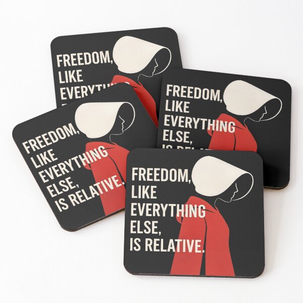 Item preview, Handmaid's Tale Parody – Freedom, Like Everything Else, Is Relative v1 designed and sold by KriticalDesigns.