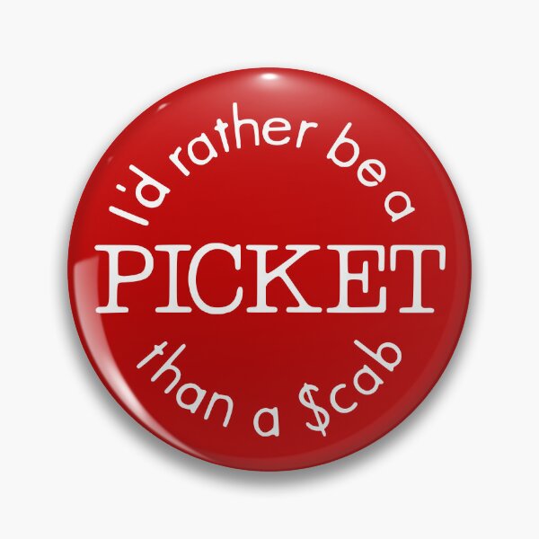 Item preview, I'd Rather Be A Picket Than A Scab designed and sold by Eat the Rich.