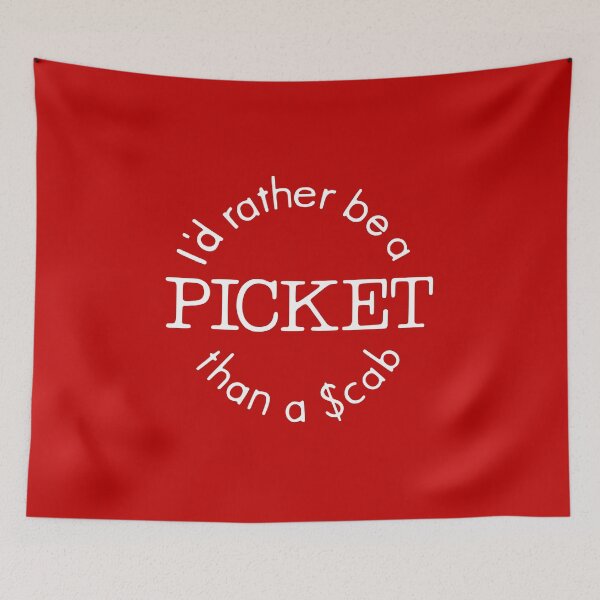 Item preview, I'd Rather Be A Picket Than A Scab designed and sold by Eat the Rich.