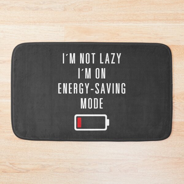 Item preview, I'm Not Lazy, I'm on Energy Saving Mode - Funny Lazy Quote Design  ( No.2 ) designed and sold by Printynest.