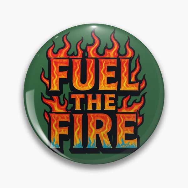 Item preview, FUEL THE FIRE designed and sold by Graphiqe.