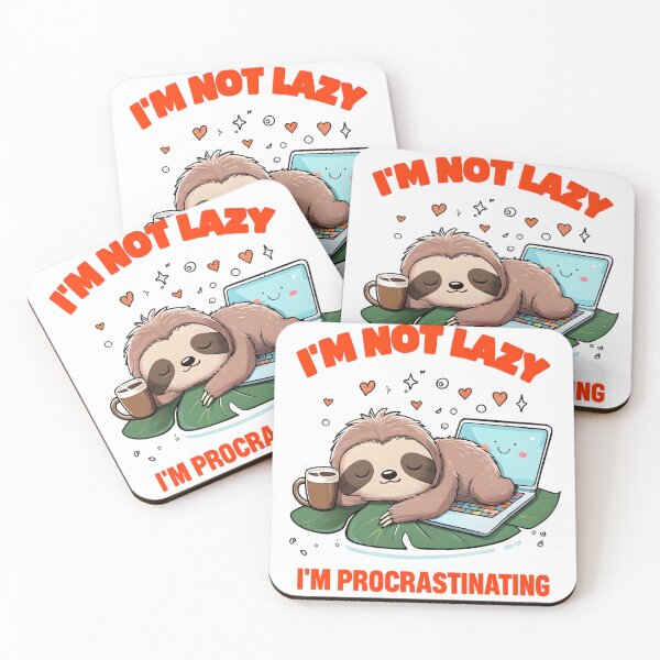 Item preview, I'm Not Lazy, I'm Procrastinating - Sloth Life designed and sold by ArtisticDesignsbyLinda.
