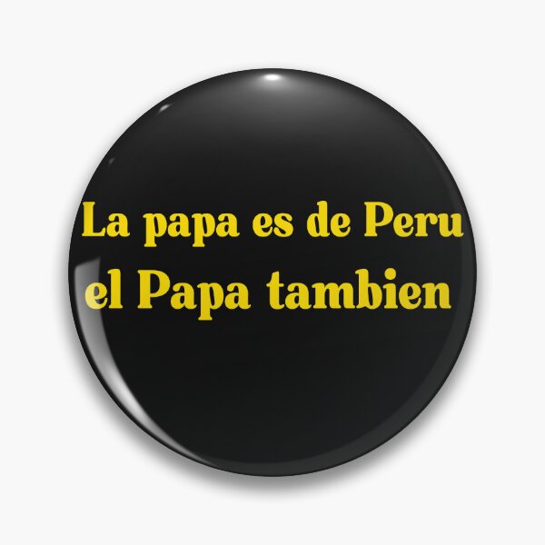 Item preview, Funny saying in spanish The potato is from Peru so the Pope is peruvian 2025 designed and sold by erozzz.