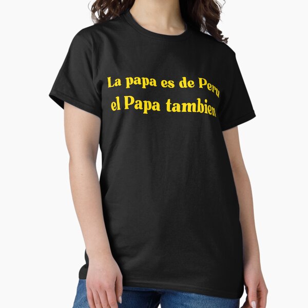 Item preview, Funny saying in spanish The potato is from Peru so the Pope is peruvian 2025 designed and sold by erozzz.