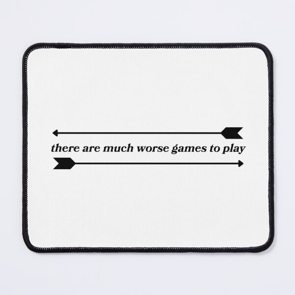 Item preview, There Are much Worse Games to Play designed and sold by ellg02.