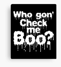 WHO GON 'CHECK ME BOO? HALLOWEEN TEE 2018 Canvas Print