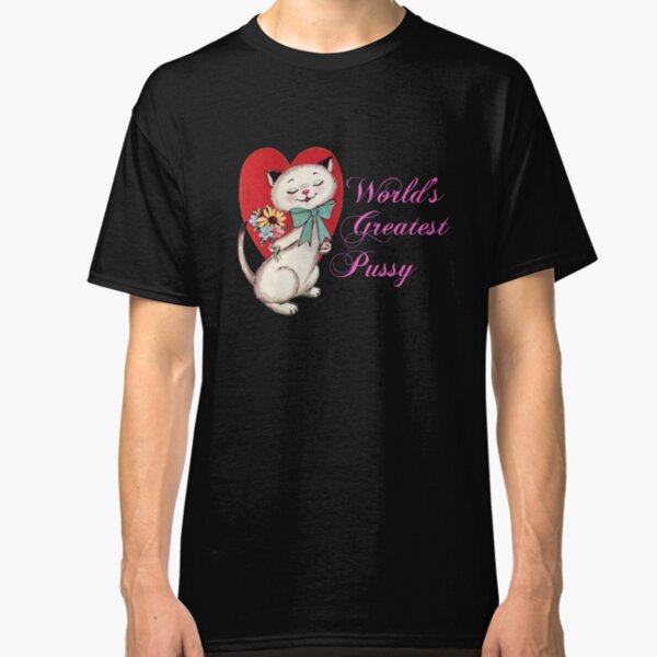 World's Greatest Pussy Classic T-Shirt