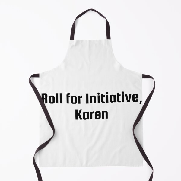 Item preview, Roll for Initiative, Karen designed and sold by Ninjacatoff.