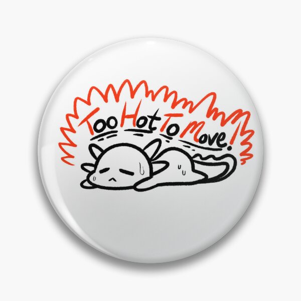 Item preview, Hotxolotl - TOO HOT TO MOVE! designed and sold by Dreammecha.