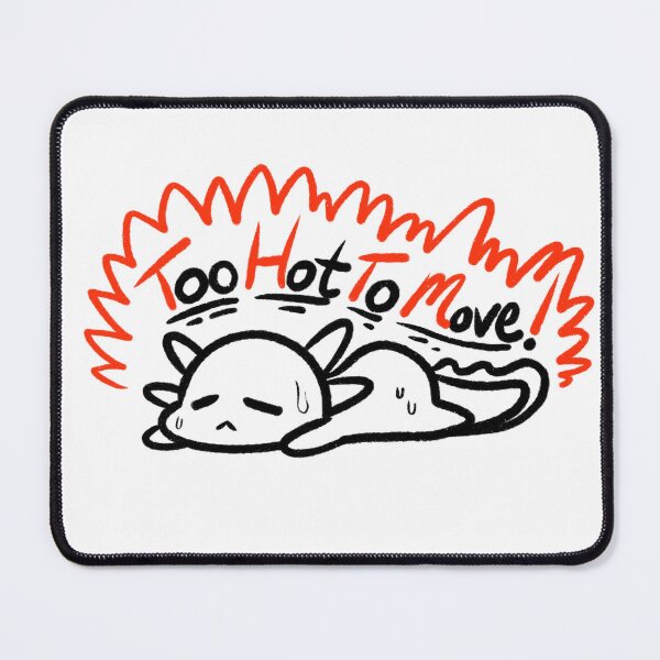 Item preview, Hotxolotl - TOO HOT TO MOVE! designed and sold by Dreammecha.