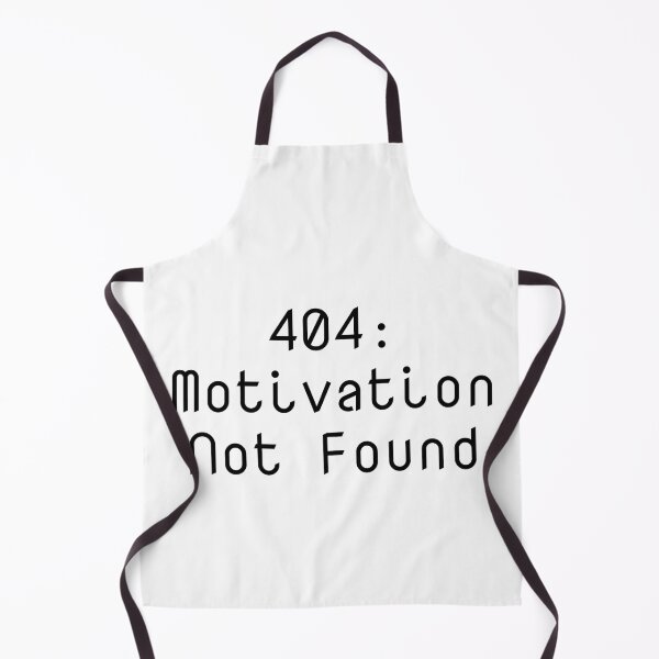 Item preview, 404: Motivation Not Found designed and sold by Ninjacatoff.