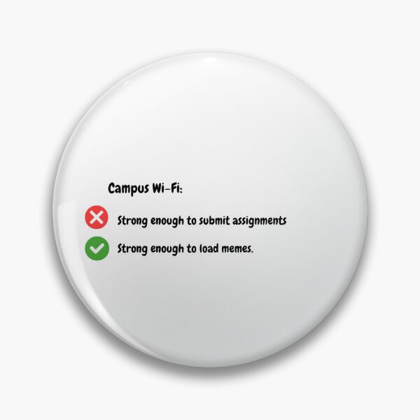 Item preview, Campus Wi-Fi: strong enough to load memes, not enough for my submission meme | Funny College Vibes designed and sold by beautyjan.
