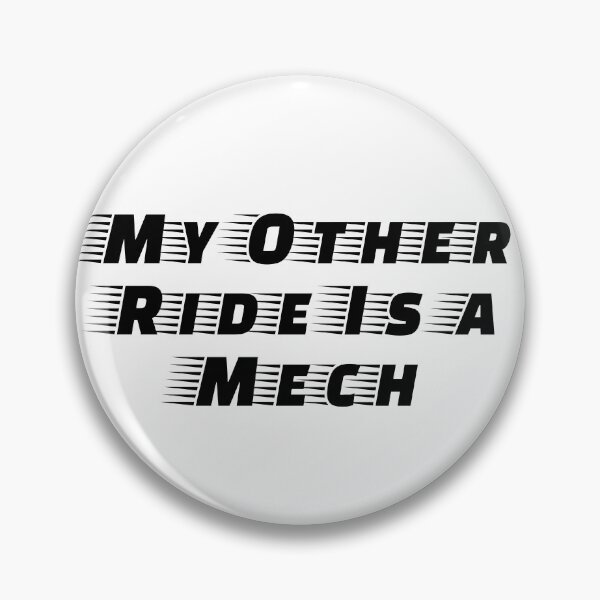 Item preview, My Other Ride Is a Mech designed and sold by Ninjacatoff.