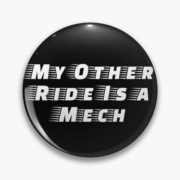 Item preview, My Other Ride Is a Mech designed and sold by Ninjacatoff.