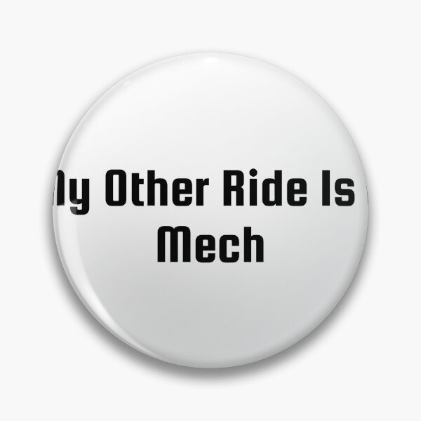Item preview, My Other Ride Is a Mech designed and sold by Ninjacatoff.