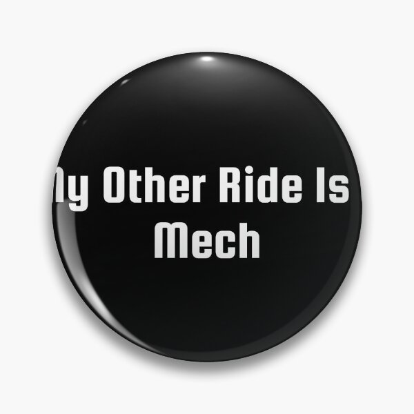 Item preview, My Other Ride Is a Mech designed and sold by Ninjacatoff.