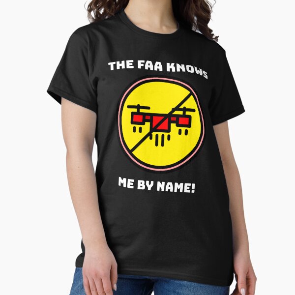 Item preview, The FAA Knows Me By Name designed and sold by RotorHead1.