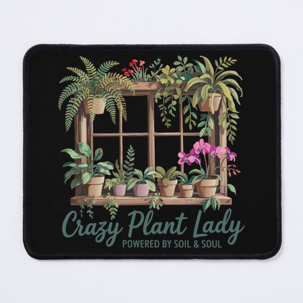 Item preview, Crazy Plant Lady. Powered by Soil & Soul. Version 2 designed and sold by ArthousePromos.