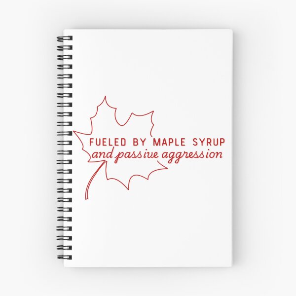 Item preview, Fueled by Maple Syrup and Passive Aggression – Funny Canadian Design designed and sold by shoporbitapparel.